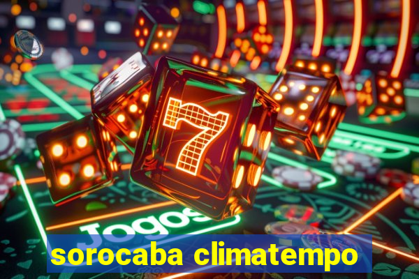 sorocaba climatempo